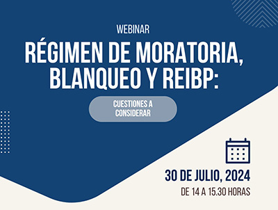 Régimen de Moratoria, Blanqueo y REIBP: Cuestiones a considerar