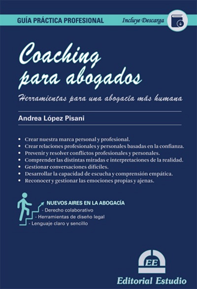 Coaching para abogados. Herramientas para una abogacía más humana